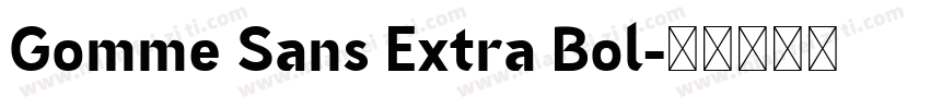 Gomme Sans Extra Bol字体转换